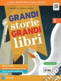 Grandi storie, grandi libri. Ediz. verde. Per la Scuola media. Con e-book. Con espansione online. Vol. 1 libro di Redaelli Luisa; Ghioni Milena; Brenna Simona