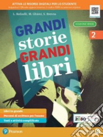 Grandi storie, grandi libri. Ediz. verde. Per la Scuola media. Con e-book. Con espansione online. Vol. 2 libro di Redaelli Luisa; Ghioni Milena; Brenna Simona