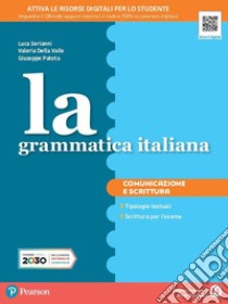 Grammatica italiana. Comunicazione. Ediz. separata. Per la Scuola media. Con espansione online (La) libro