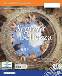 Segreta bellezza. Ediz. compatta. Per la Scuola media. Con e-book. Con espansione online. Vol. B libro di Mulas Pier Luigi; Maggi Stefano; Bandini Elena