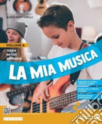 Mia musica. Per la Scuola media. Con e-book. Con espansione online (La). Vol. A-B libro di Martinelli Aldo; Rollin Corrado