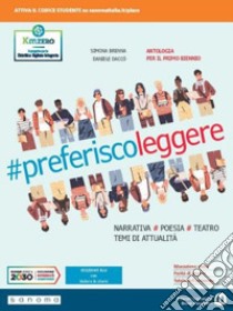 Preferisco leggere. Ediz. blu. Con Vedere le storie, Leggere insieme. Per per il 1° biennio delle Scuole superiori. Con e-book. Con espansione online libro di Brenna Simona; Daccò Daniele