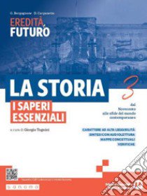 Storia. I saperi essenziali. Per le Scuole superiori. Con e-book. Con espansione online (La). Vol. 3: Dal Novecento alle sfide del mondo contemporaneo libro di Tognini G. (cur.)