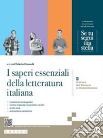 Se tu segui tua stella. I saperi essenziali della Letteratura italiana. Con e-book. Con espansione online. Vol. 2 libro di Demarchi F. (cur.)