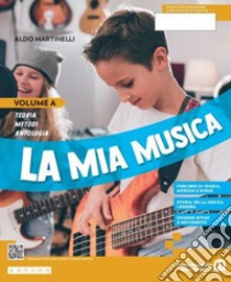 Mia musica. Per la Scuola media. Con e-book. Con espansione online (La). Vol. A libro di Martinelli Aldo