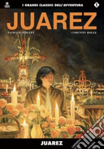 Juarez libro di Corentin Rouge; Sergeef Nathalie