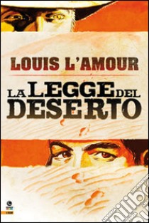 La legge del deserto libro di L'Amour Louis