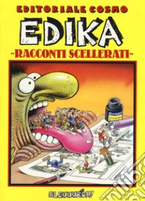 Racconti scellerati. Bleuuurch! libro di Édika