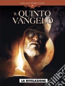 La rivelazione. Il quinto vangelo. Vol. 2 libro di Istin Jean-Luc; Montaigne Timothée