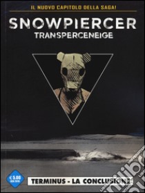 Snowpiercer. Transperceneige. Vol. 2/2: Terminus. La conclusione libro di Rochette Jean-Marc; Bocquet Olivier