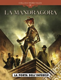 La Mandragora. La porta dell'inferno libro di Corduriè Sylvain; Santucci Marco