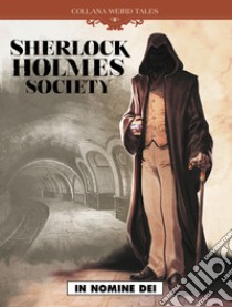 In nomine dei. Sherlock Holmes society. Vol. 2 libro di Corduriè Sylvain; Nespolino Alessandro; Toulhoat Ronan