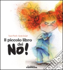 Il piccolo libro dei no! Ediz. illustrata libro di Meralli Swann; Crouzet Carole