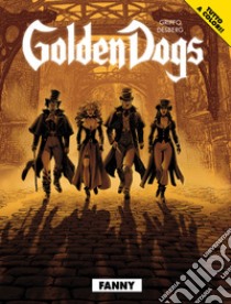 Fanny. Golden dogs. Vol. 1 libro di Griffo; Desberg Stephen