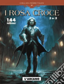 L'arcano. I Rosa croce. Vol. 2 libro