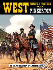 Il massacro di Antietam. Pinkerton. Vol. 2 libro di Damour; Guérin Rémi