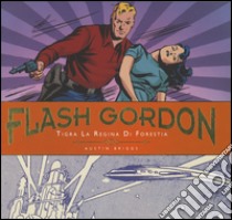 Tigra la regina di Forestia. Flash Gordon. Le tavole giornaliere (1942-1944). Vol. 2 libro di Briggs Austin