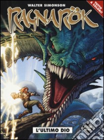 Ragnarök. Vol. 1: L' ultimo dio libro di Simonson Walter
