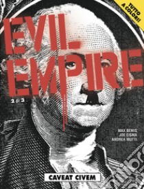 Caveat civem. Evil Empire. Vol. 2 libro di Bemis Max; Getty Ransom; Mutti Andrea