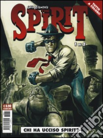 Chi ha ucciso Spirit? The spirit. Vol. 1 libro di Eisner Will; Wagner Matt