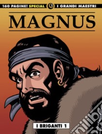 I briganti. Vol. 1 libro di Magnus