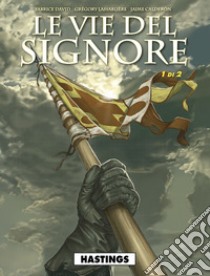 Le vie del Signore . Vol. 1: Hastings libro di David Fabrice; Lassablière Grégory; Calderón Jaime