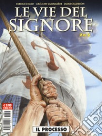 Le vie del Signore . Vol. 2: Il processo libro di David Fabrice; Lassablière Grégory; Calderón Jaime