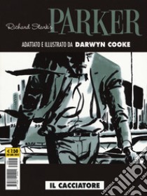 Il cacciatore. Parker libro di Stark Richard; Cooke Darwyn