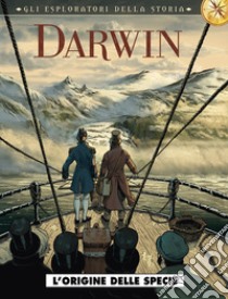 Darwin. L'origine della specie. Gli esploratori della storia. Vol. 2 libro di Clot Christian; Bono Fabio