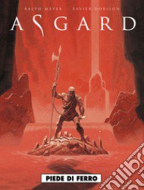 Asgard. Piede di ferro libro di Meyer Ralph; Dorison Xavier