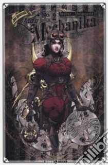 Lady Mechanika. Vol. 2: Il mistero del corpo meccanico libro di Benitez Joe