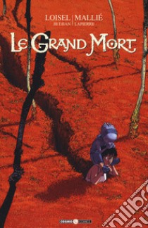 Le grand mort. Vol. 1: Lacrime d'ape libro di Loisel Régis; Djian J. B.; Mallié Vincent