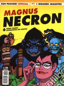 Necron. Vol. 6: Kring Krong-Sopraffatta dai mostri libro di Magnus