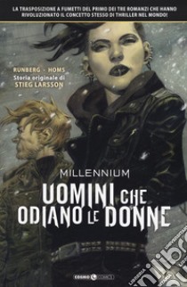 Millennium. Vol. 1: Uomini che odiano le donne libro di Runberg Sylvain; Larsson Stieg; Tedeschi F. (cur.)