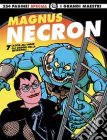 Necron. Vol. 7: Caccia all'indio-Gli orrori della metropoli libro di Magnus