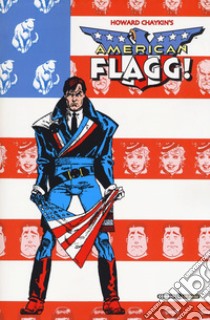American Flagg!. Vol. 2 libro di Chaykin Howard