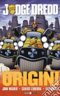 Origini. Judge Dredd libro di Wagner John