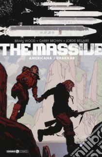 The massive. Vol. 3: Americana-Drakkar libro di Wood Brian; Tedeschi F. (cur.)