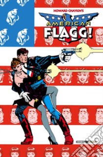 American Flagg!. Vol. 3 libro di Chaykin Howard; Maggin Elliot S.; Moore Alan