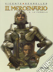 Il mercenario. Vol. 2: La formula libro di Segrelles Vicente