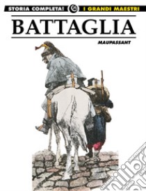 Maupassant libro di Battaglia Dino