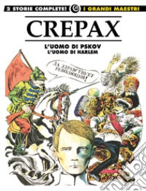 L'uomo di Pskov-L'uomo di Harlem libro di Crepax Guido