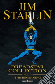 Dreadstar collection. Vol. 1: The beginning libro di Starlin Jim
