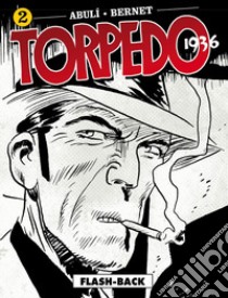 Torpedo 1936. Vol. 2: Flash-back libro di Sánchez Abulí Enrique