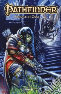 Pathfinder. Vol. 10: Spirale di ossa libro di Frasier Crystal; Tedeschi F. (cur.)