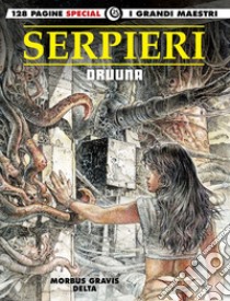 Druuna. Vol. 1: Morbus Gravis-Delta libro di Eleuteri Serpieri Paolo; Schreiner Alessio