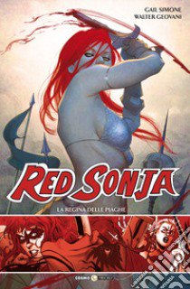 Red Sonja. Vol. 1: La regina delle piaghe libro di Simone Gail; Geovani Walter