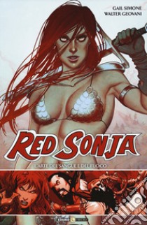 Red Sonja. Vol. 2: L' arte del sangue e del fuoco libro di Simone Gail; Geovani Walter; Tedeschi F. (cur.)