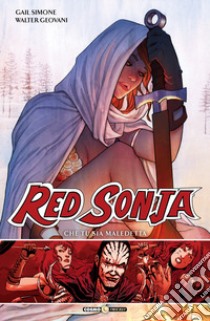 Red Sonja. Vol. 3: Che tu sia maledetta libro di Simone Gail; Geovani Walter