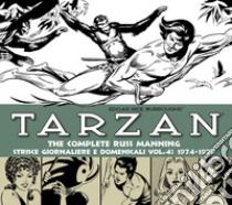 Tarzan. Strisce giornaliere e domenicali. Ediz. integrale. Vol. 4: 1974-1979 libro di Manning Russ; Burroughs Edgar R.